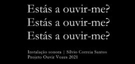 Estás a ouvir-me? (Instalação Sonora)