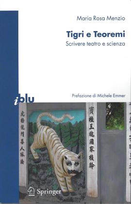 Tigri e Teoremi – Scrivere teatro e scienza, de Maria Rosa Menzio