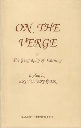 On the Verge, or The Geography of Yearning, de Eric Overmyer
