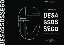 Folha de sala: Conversa do Desassossego (um Oxímoro com Fumaça)