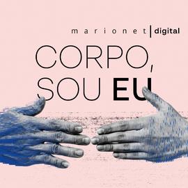 Imagem redes sociais 5: Corpo, Sou Eu | Marionet Digital