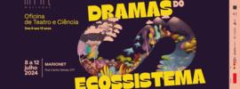 Imagem redes sociais: Dramas do Ecossistema - Oficina de Teatro