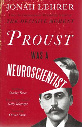 Proust was a Neuroscientist, de Jonah Lehrer