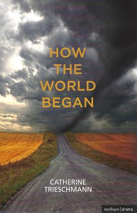 How the World Began, de Catherine Trieschmann