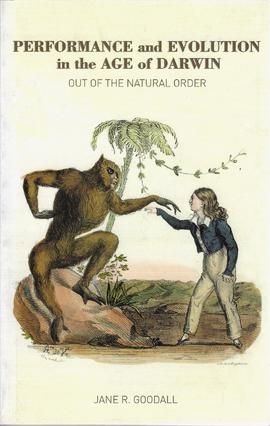 Performance and Evolution in the Age of Darwin – Out of the Natural Order, de Jane R. Goodall