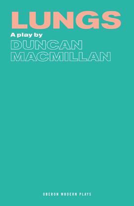 Lungs, de Duncan Macmillan