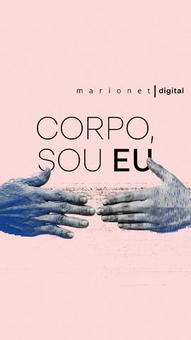 Imagem redes sociais 6: Corpo, Sou Eu | Marionet Digital