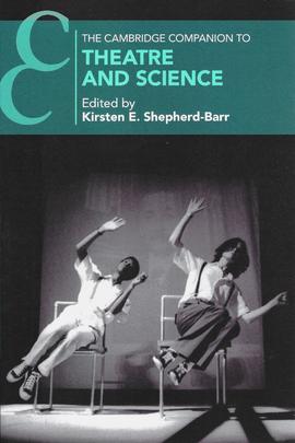 The Cambridge Companion to Theatre and Science, de Kirsten E. Shepherd-Barr