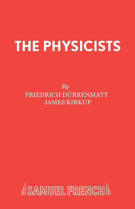 The Physicists, de Friedrich Dürrenmatt