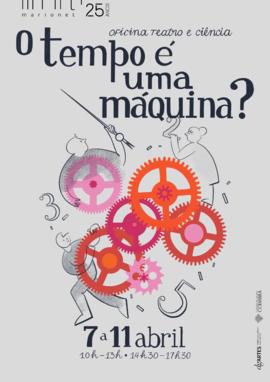 Cartaz: O tempo é uma máquina? - Oficina de Teatro e Ciência