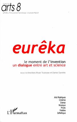 Eurêka – Le moment de l’invention – un dialogue entre art et science, de Ivan Toulouse e Daniel D...